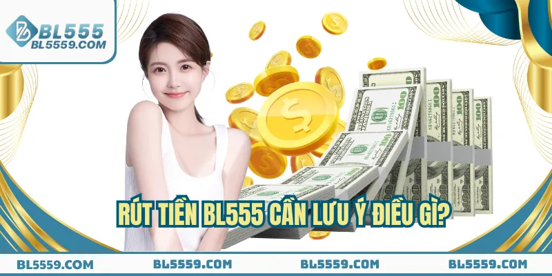 Trong quá trình giao dịch tại BL555 cần lưu ý điều gì?